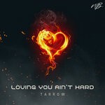 cover: Tarrow - Loving You Ain't Hard