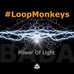 cover: #LoopMonkeys - Power Of Light