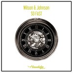 cover: Wilson & Johnson - So Fast