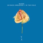 cover: Nuage - Go Back Dreaming / In The Cold