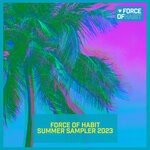 cover: De La Trinidad|Azhar Sistorms|Melissa Sneekes - Force Of Habit Summer Sampler 2023