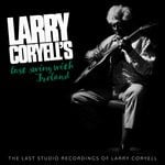 cover: Larry Coryell - Larry Coryell's Last Swing With Ireland