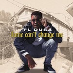 cover: Fl Dusa - Fame Can't Change Me