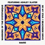 cover: Warriors Of The Dystotheque|Ashley Slater - Be My Star / Beachside Drive