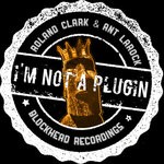 cover: Ant Larock|Roland Clark - I'm Not A Plugin