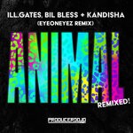 cover: Bil Bless|Ill.gates|Kandisha - Animal (EyeOnEyez Remix)