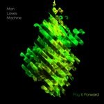 cover: Man Loves Machine - Pay It Forward