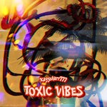 cover: Kayystar777 - Toxic Vibes