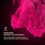 cover: Avocado - Airport Achievements (Including Daniel Jaeger, KRASH!, Daniel Neuland & Dave Dinger Remixes)