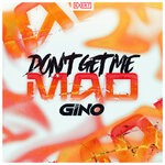 cover: Gino - Dont Get Me Mad