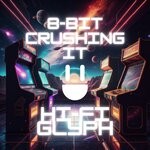 cover: Hi-fi Glyph - 8-Bit Crushing It