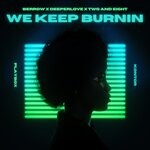 cover: Berrow|Deeperlove|Two & Eight - We Keep Burnin