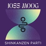 cover: Joss Moog - Shinkanzen Pt. 1