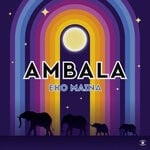 cover: Ambala|Anders Ponsaing|Iyami Aje|Troels Hammer - Eko Maina