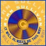 cover: Ryan Sullivan - It Will Always Be This Way