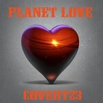 cover: Covert23 - Planet Love