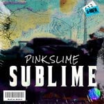 cover: Pink Slime - Sublime