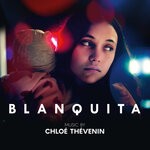 cover: CHLOE (Thevenin) - Blanquita (Original Soundtrack)