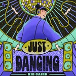 cover: Kid Caird - Just Dancing