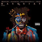 cover: 2wo Offishall|38 Spesh|Jadakiss|Swab - BASQUIAT (Remix)