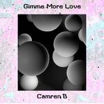 cover: Camren B - Gimme More Love