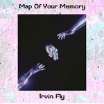 cover: Irvin Fly - Map Of Your Memory