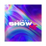 cover: Zurra - Show Me (Extended Mix)