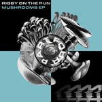 cover: Rigby On The Run - Mushrooms EP