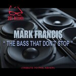 cover: Mark Francis - The Bass That Don't Stop (Tribute To Phil Asher)