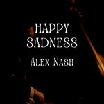 cover: Alex Nash - Happy Sadness