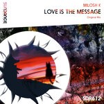 cover: Milosh K - Love Is The Message