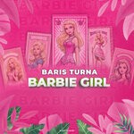 cover: Baris Turna - Barbie Girl