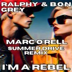 cover: B.o.n|Ralphy Grey - I'm A Rebel (Marc O'rell Summer Drive Remix)