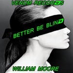 cover: Willi@m Moore - Better Be Blind