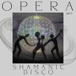 cover: Shamanic Disco - Opera Pt. 2