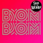 cover: Sam And The Womp - Bom Bom (Radio Edit)