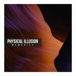 cover: Physical Illusion - Memories