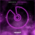 cover: Bass Mafia - Bass Mafia II (Ivan Lake Remix)