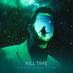 cover: Kill Time - Astral Connection