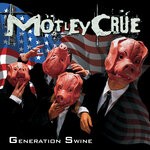 cover: Motley Crue - Generation Swine (Explicit)