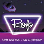 cover: Rofo - Shine Your Light / Love Celebration