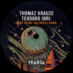 cover: Thomaz Krauze|Teodoro (br) - Lets Bring The House Down