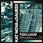 cover: Daur3x|Kat Nova - Too Loud