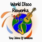 cover: Tony Johns Dj Versions - World Disco Reworks