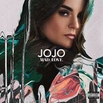 cover: JoJo - Mad Love. (Deluxe - Explicit)