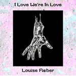 cover: Louise Fieber - I Love We're In Love