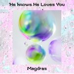 cover: Magdras - He Knows He Loves You