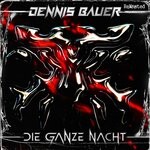 cover: Dennis Bauer - Die Ganze Nacht