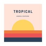 cover: Andrea Centrone - Tropical