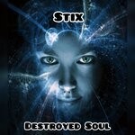 cover: Stix - Destroyed Soul (Original Mix)